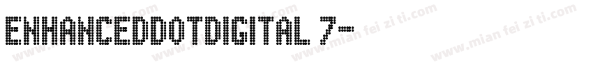 EnhancedDotDigital 7字体转换